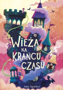 DOM NA SKRAJU MAGII T.2 WIEŻA NA KRAŃCU CZASU