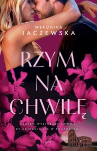 RZYM NA CHWILĘ, WERONIKA JACZEWSKA