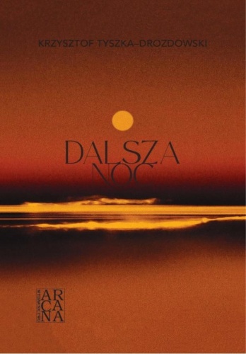 Dalsza noc, Krzysztof Tyszka-Drozdowski