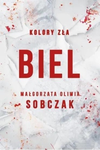 Biel. Kolory zła. T.3, Małgorzata Oliwia Sobczak