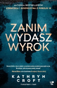 ZANIM WYDASZ WYROK, KATHRYN CROFT