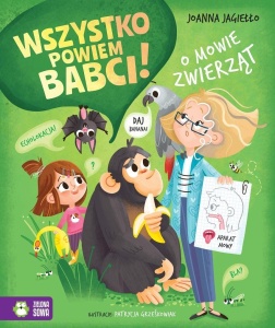 WSZYSTKO POWIEM BABCI! O MOWIE ZWIERZĄT