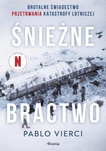 ŚNIEŻNE BRACTWO. BRUTALNE ŚWIADECTWO PRZETRWANIA
