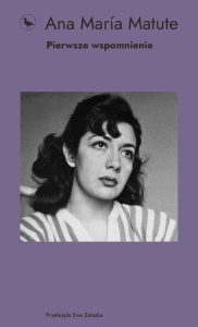 PIERWSZE WSPOMNIENIE, ANA MARIA MATUTE