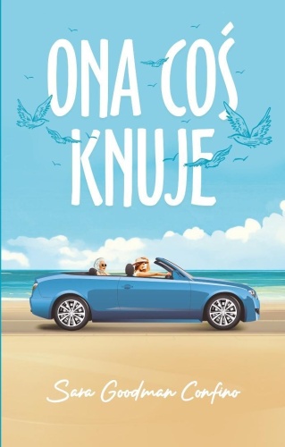 Ona coś knuje, Sara Goodman-Confino