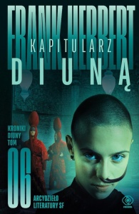 KRONIKI DIUNY T.6 KAPITULARZ DIUNĄ, FRANK HERBERT