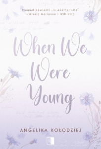 WHEN WE WERE YOUNG, ANGELIKA KOŁODZIEJ