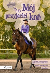 MÓJ PRZYJACIEL KOŃ, ALEKSANDRA GRZYWACZ
