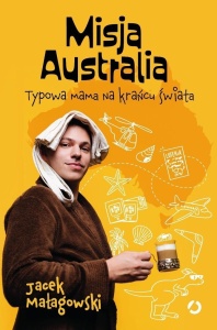 MISJA AUSTRALIA. TYPOWA MAMA NA KRAŃCU ŚWIATA
