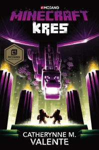 MINECRAFT. KRES, CATHERYNNE M. VALENTE