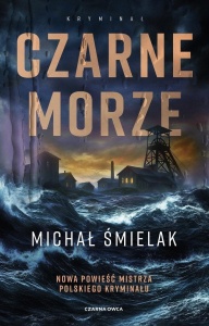 CZARNE MORZE, MICHAŁ ŚMIELAK