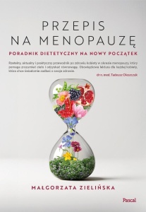 PRZEPIS NA MENOPAUZĘ. PORADNIK DIETETYCZNY NA...