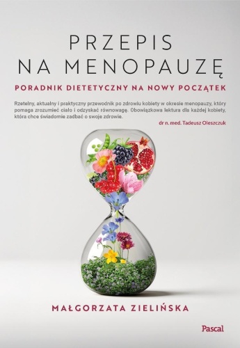 Przepis na menopauzę. Poradnik dietetyczny na...