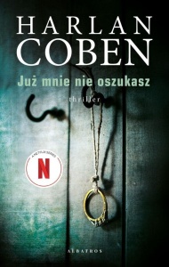 JUŻ MNIE NIE OSZUKASZ, HARLAN COBEN