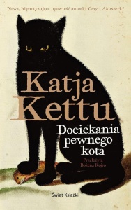 DOCIEKANIA PEWNEGO KOTA, KATJA KETTU