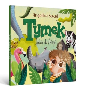 TYMEK JEDZIE DO AFRYKI, ANGELIKA SOWUL