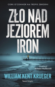 ZŁO NAD JEZIOREM IRON T.1, WILLIAM KENT KRUEGER