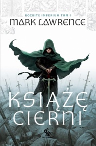 ROZBITE IMPERIUM T.1 KSIĄŻĘ CIERNI, MARK LAWRENCE