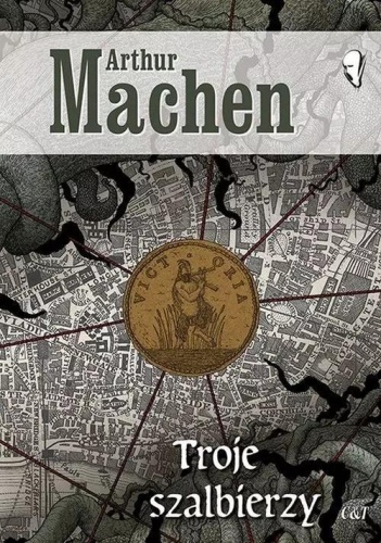 Troje szalbierzy, Arthur Machen