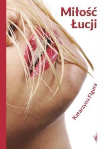 MIŁOŚĆ ŁUCJI - KATARZYNA FIGURA