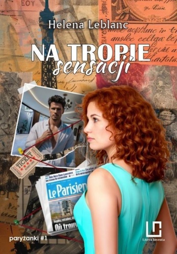 Paryżanki T.1 Na tropie sensacji, Helena Leblanc