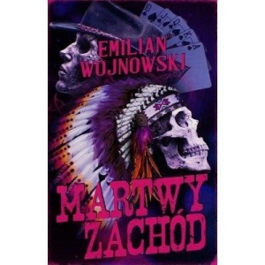 MARTWY ZACHÓD, EMILIAN WOJNOWSKI