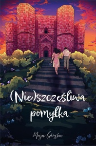 (NIE)SZCZĘŚLIWA POMYŁKA, MAJA GÓRSKA
