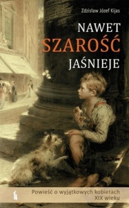 NAWET SZAROŚĆ JAŚNIEJE T.2, ZDZISŁAW J. KIJAS