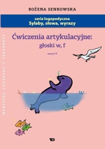 ĆWICZENIA ARTYKULACYJNE. ZESZYT 9. GŁOSKI W,F A4