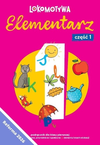 Lokomotywa 1 Elementarz cz.1 Podręczn. kl.1 w.2026
