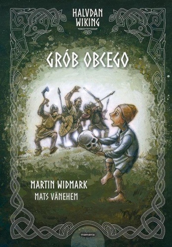 Halvdan Wiking. Grób obcego, Martin Widmark