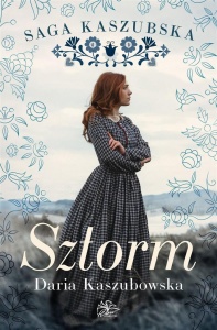 SAGA KASZUBSKA T.1 SZTORM, DARIA KASZUBOWSKA