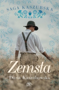 SAGA KASZUBSKA T.2 ZEMSTA, DARIA KASZUBOWSKA
