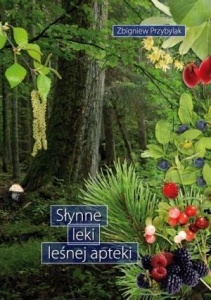 SŁYNNE LEKI LEŚNEJ APTEKI, ZBIGNIEW PRZYBYLAK