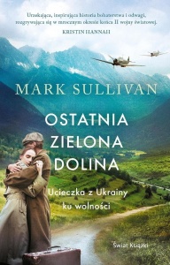 OSTATNIA ZIELONA DOLINA. UCIECZKA Z UKRAINY KU...