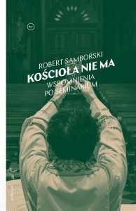 KOŚCIOŁA NIE MA. WSPOMNIENIA PO SEMINARIUM