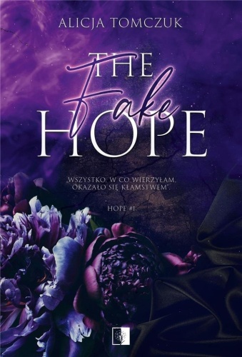 Hope T.1 The Fake Hope, Alicja Tomczuk