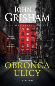 OBROŃCA ULICY, JOHN GRISHAM