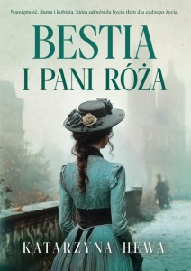 BESTIA I PANI RÓŻA T.1, KATARZYNA HEWA