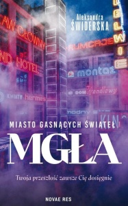 MIASTO GASNĄCYCH ŚWIATEŁ, ALEKSANDRA ŚWIDERSKA
