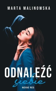 ODNALEŹĆ SIEBIE, MARTA MALINOWSKA