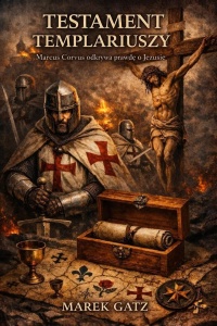 TESTAMENT TEMPLARIUSZY, MAREK GATZ