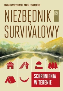 NIEZBĘDNIK SURVIVALOWY. SCHRONIENIA W TERENIE