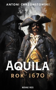 AQUILA ROK 1670, ANTONI CHRZONSTOWSKI