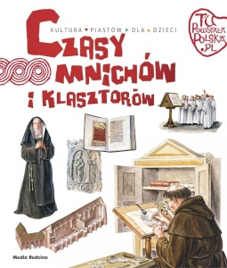TU POWSTAŁA POLSKA. CZASY MNICHÓW I KLASZTORÓW