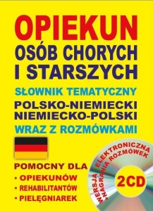 OPIEKUN OSÓB CHORYCH I STARSZYCH. POL-NIEMIECKI+CD