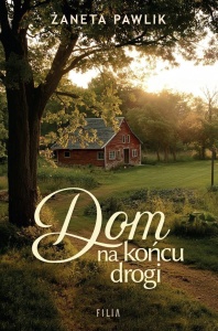 DOM NA KOŃCU DROGI, ŻANETA PAWLIK