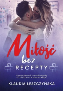 MIŁOŚĆ BEZ RECEPTY, KLAUDIA LESZCZYŃSKA
