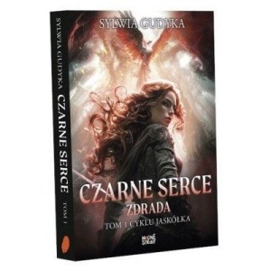 JASKÓŁKA T.1 CZARNE SERCE. ZDRADA, SYLWIA GUDYKA