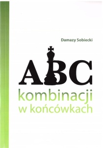 ABC KOMBINACJI W KOŃCÓWKACH, DAMAZY SOBIECKI
